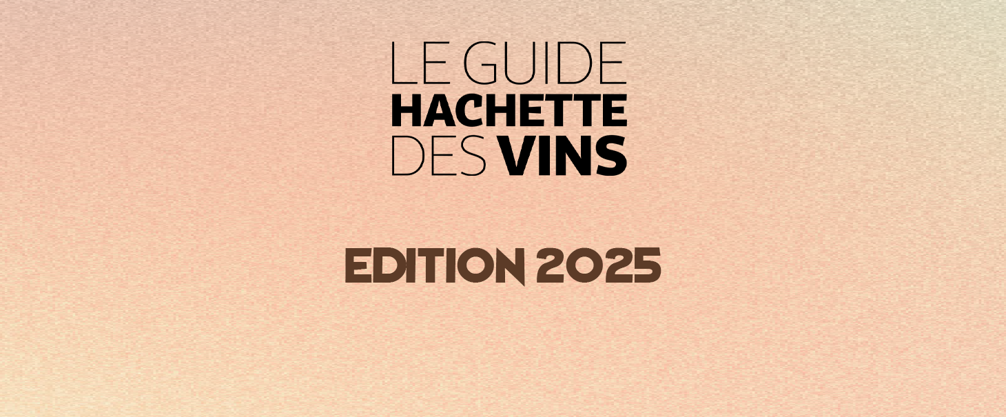 Nos vins, primés par le Guide Hachette des vins 2025 !