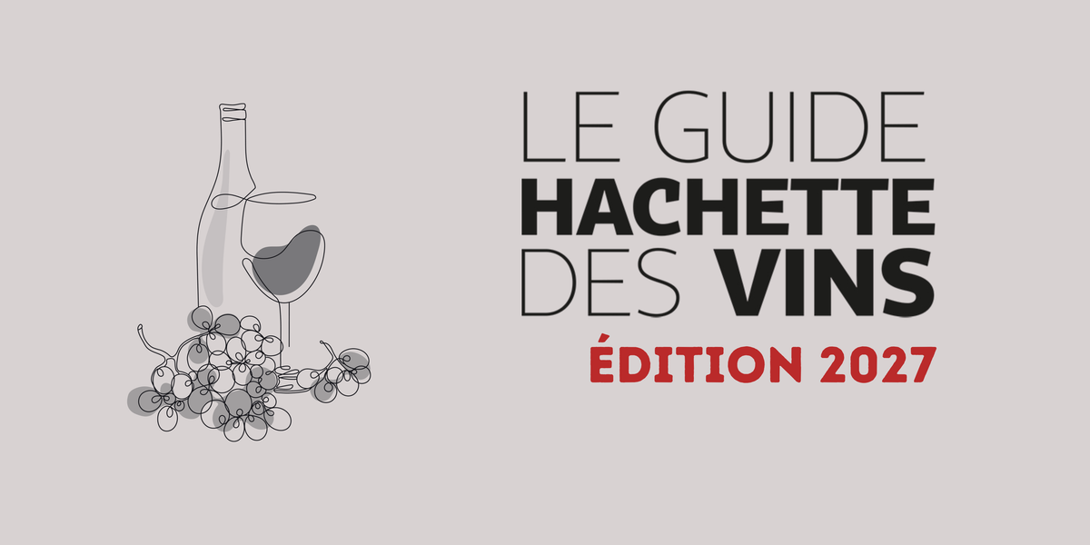 Nos cuvées primées au Guide Hachette des Vins 2027